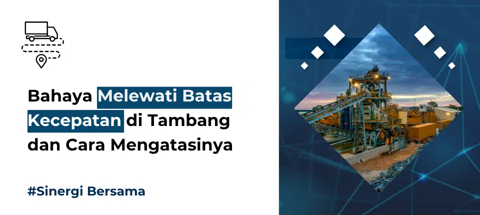 Bahaya Melewati Kecepatan Batas di Tambang Bahaya Melewati Kecepatan Batas di Tambang
