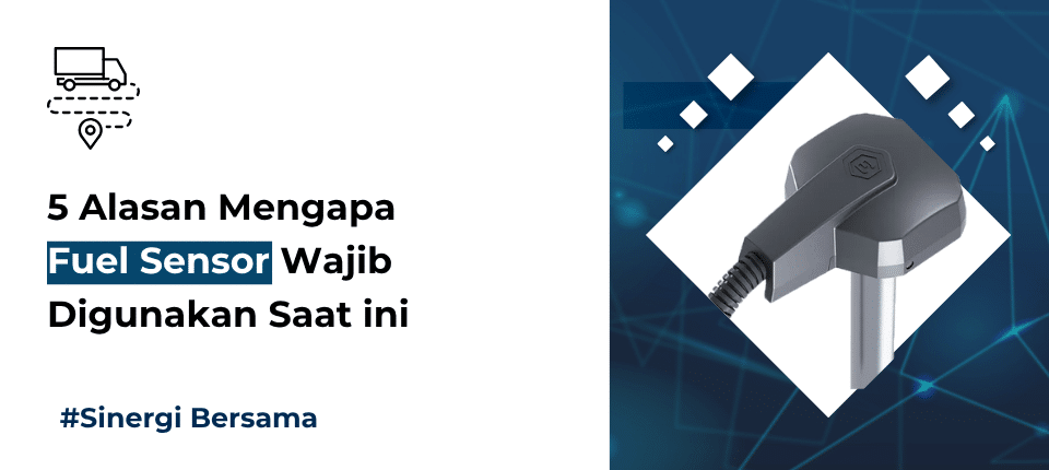 5 Alasan Mengapa Fuel Sensor Wajib Digunakan Saat Ini